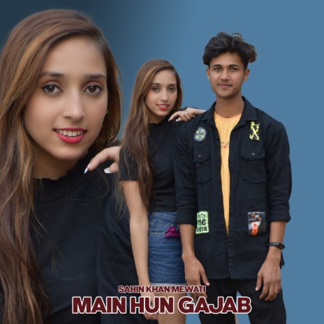 Main Hun Gajab | Boomplay Music