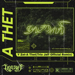 A Thet (Trio Jaff Official Remix)