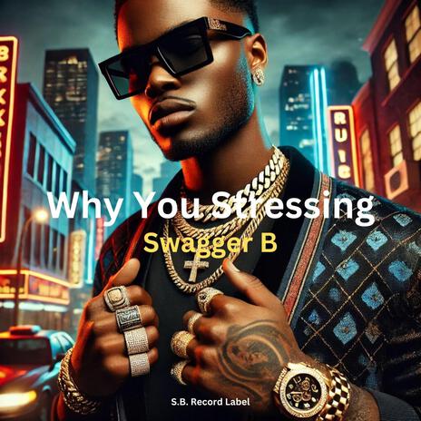 Why You Stressing | Boomplay Music