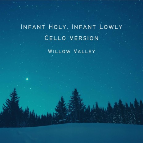 Infant Holy, Infant Lowly (Cello Version) | Boomplay Music
