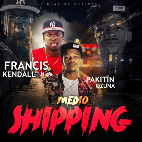 Medio Shipping ft. Pakitin El Verdadero | Boomplay Music