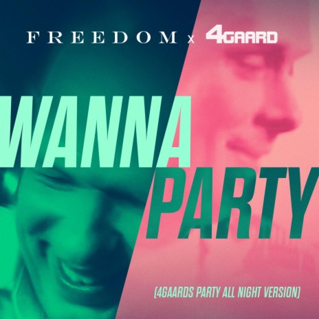 Wanna Party (4GAARDs Party All Night Version) ft. 4GAARD | Boomplay Music