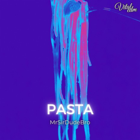 Pasta ft. Vital EDM | Boomplay Music