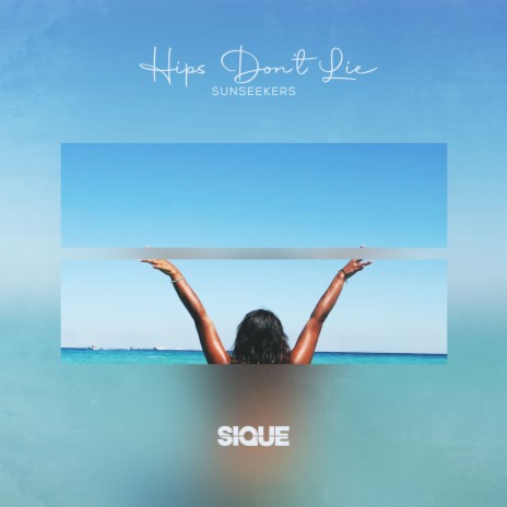 Hips Don't Lie ft. SIQUE | Boomplay Music