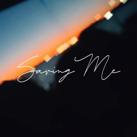 Saving Me | Boomplay Music