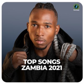 Top Songs Zambia 2021