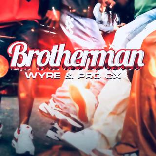 Brotherman ft. Pro CX lyrics | Boomplay Music