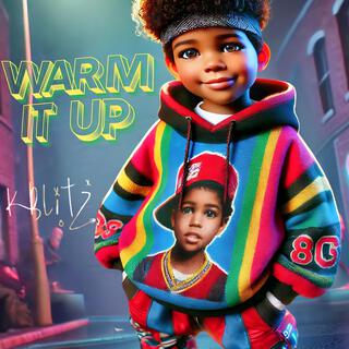 Warm It Up (Bleezy Bemix)