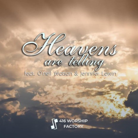 Heavens Are Telling ft. O'Neil Watson