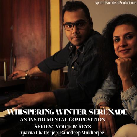 Whispering Winter Serenade (Voice & Keys) ft. Ranodeep Mukherjee | Boomplay Music