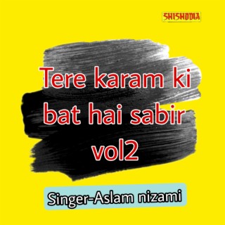 Tere Karam Ki Bat Hai Sabir 02