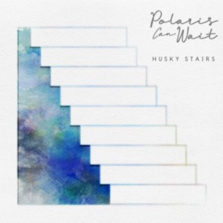 Husky Stairs | Boomplay Music
