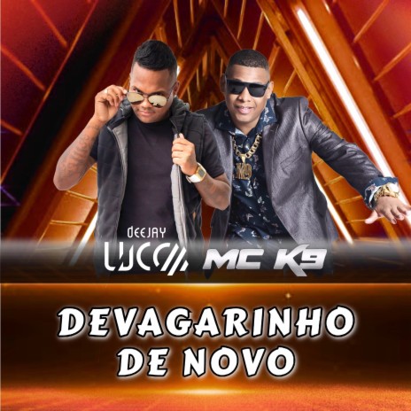 Devagarinho de Novo ft. Mc K9 | Boomplay Music