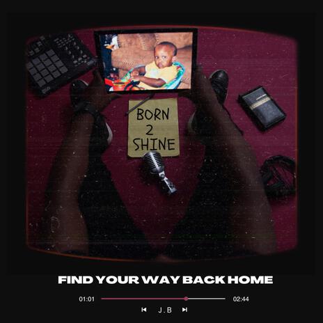 Find Your Way Back Home | Boomplay Music