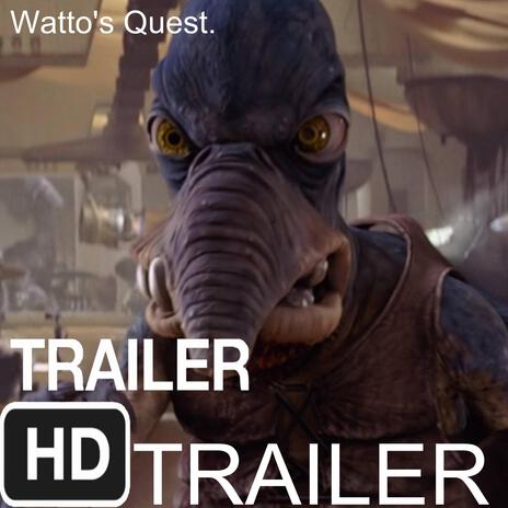 Watto's Quest (Official Trailer)