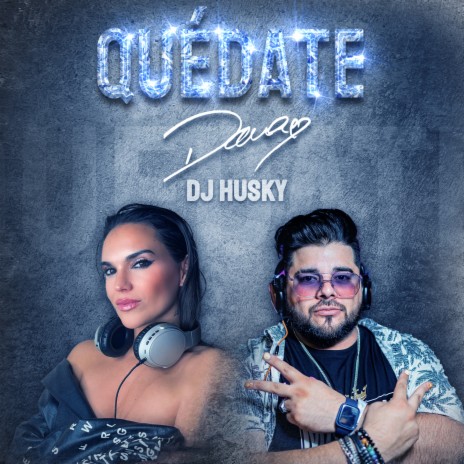 Quédate ft. Dj Husky | Boomplay Music