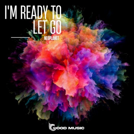 I'm Ready To Let Go | Boomplay Music