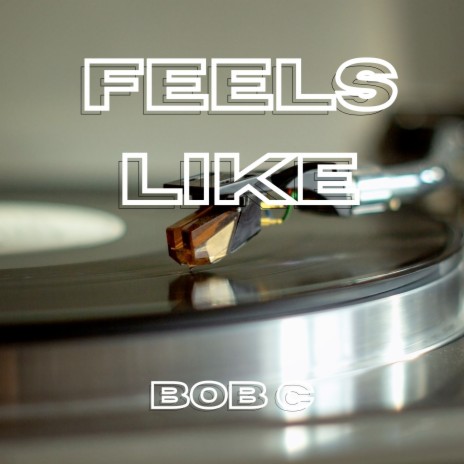 Feels Like | Boomplay Music