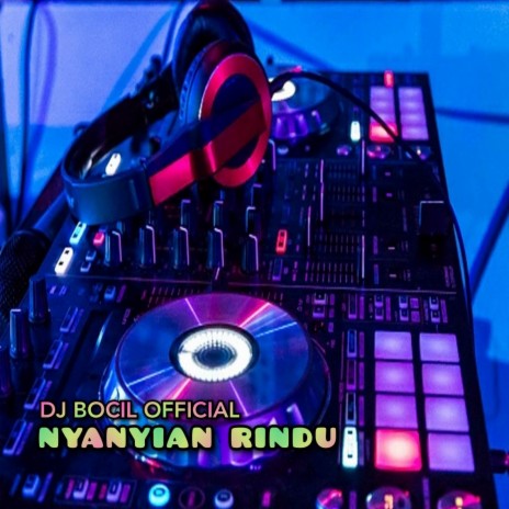 DJ Nyanyian Rindu | Boomplay Music