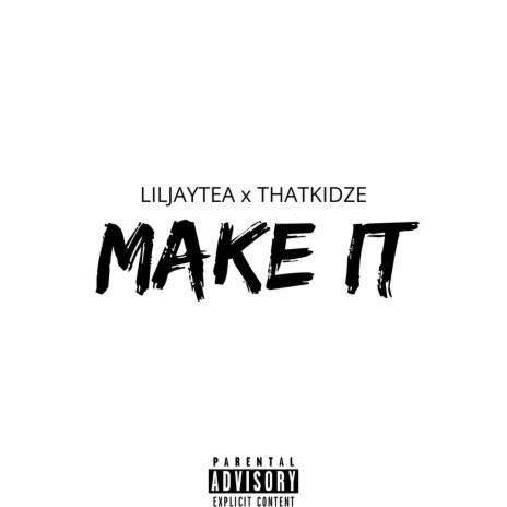 Make IT ft. ThatKidZé