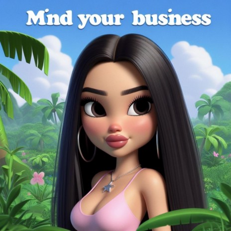 Mind Your Business | Boomplay Music