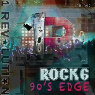 Rock 6 - 90's Edge