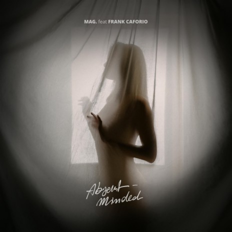 Absent-minded ft. Frank Caforio | Boomplay Music
