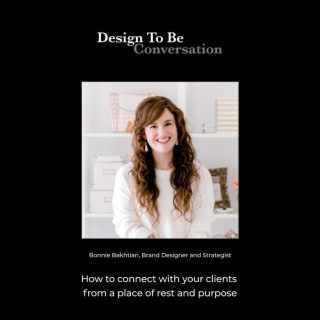 Bonnie Bakhtiari: How to connect with your clients from a place of rest and purpose