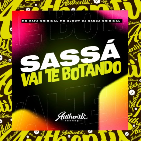 Sassá Vai Te Botando ft. mc rafa original & MC 2jhow | Boomplay Music