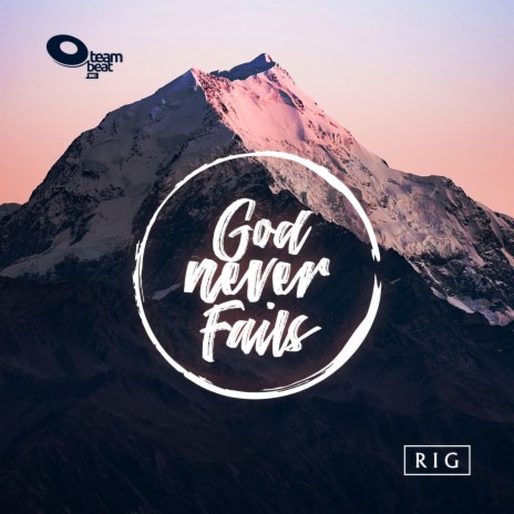 God Never Fails | Boomplay Music