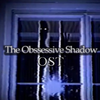 The Obsessive Shadow (Official Game Soundtrack)