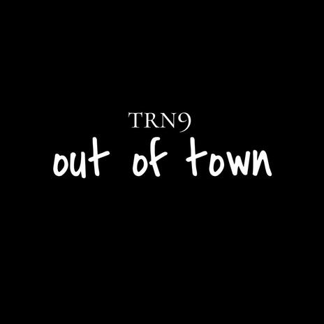 OUT OF TOWN | Boomplay Music