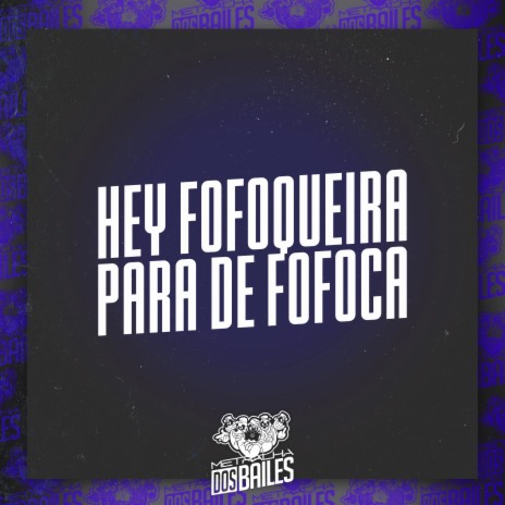 Hey Fofoqueira para de Fofoca ft. DJ GUILHERME MDF | Boomplay Music