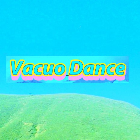 Vacuo dance | Boomplay Music