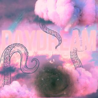 Daydream lyrics | Boomplay Music