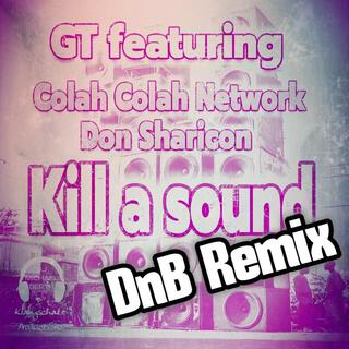 Kill A Sound (DnB Remix)