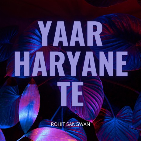 Yaar Haryane Te | Boomplay Music