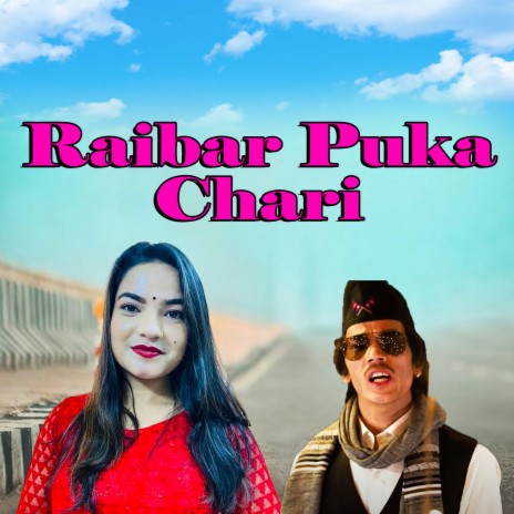 Raibar Puka Chari ft. Chakra Saud, Hari Sudama Joshi & Gauri Bhatta | Boomplay Music