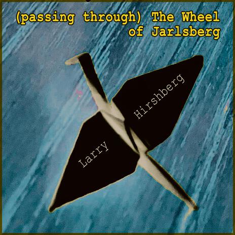 (passing through) The Wheel of Jarlsberg | Boomplay Music