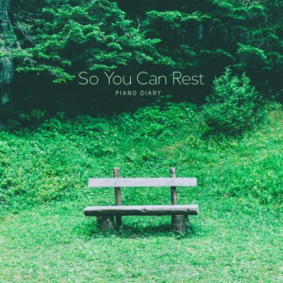 So You Can Rest