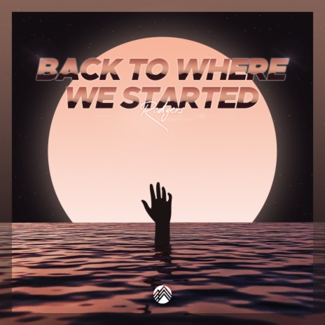 Back To Where We Started | Boomplay Music