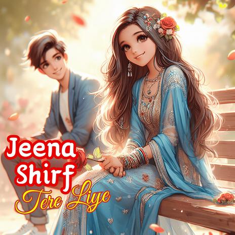 Jeena Shirf Tere Liye