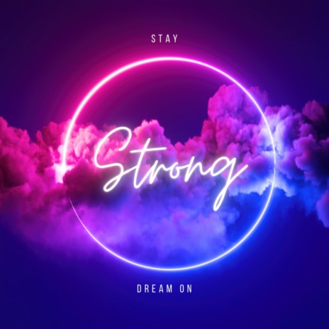 Stay Strong, Dream On | Boomplay Music