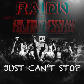 Just Can't Stop (RAIDN & BLONDESKII Remix)