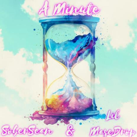 A Minute ft. Lil MaseDrop | Boomplay Music