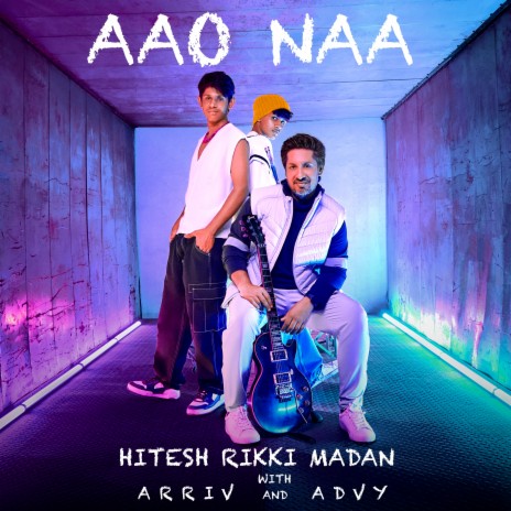 Aao Naa ft. Arriv Madan & Advy Madan