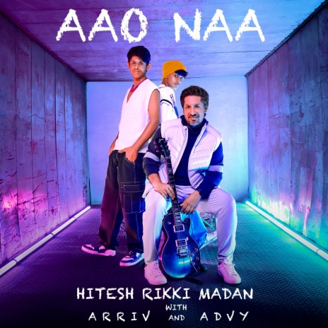 Aao Naa ft. Arriv Madan & Advy Madan | Boomplay Music