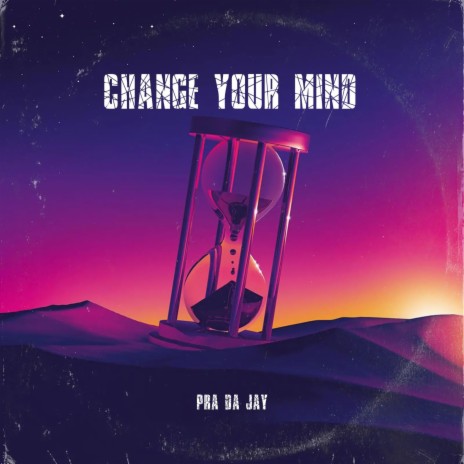 Change Your Mind | Boomplay Music