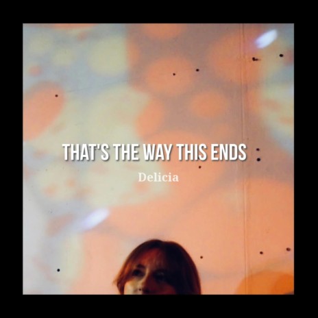 That's the way this ends | Boomplay Music