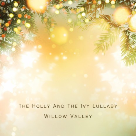 The Holly And The Ivy Lullaby